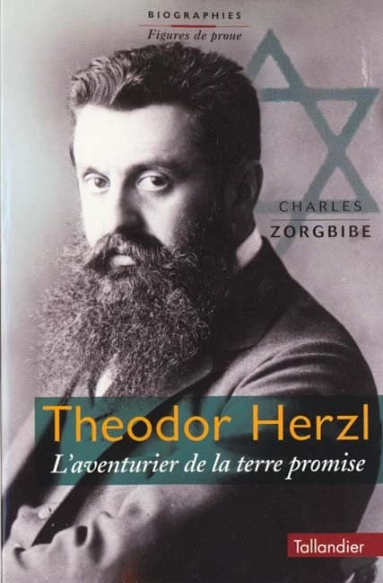 Theodor Herzl : l'aventurier de la terre promise