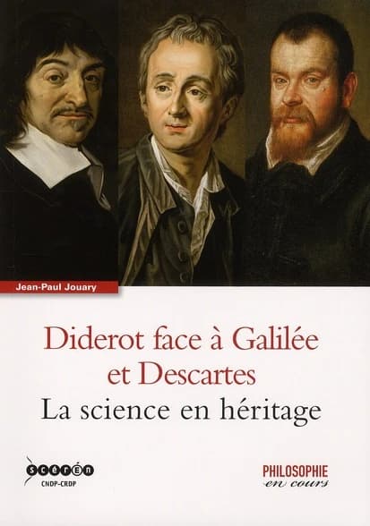 Diderot face à Galilée et Descartes : la science en héritage