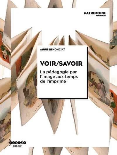 Voir, savoir : la pédagogie par l'image aux temps de l'imprimé, du XVIe au XXe siècle
