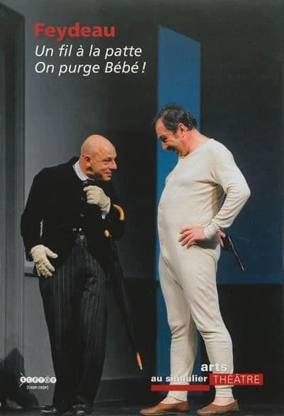 Feydeau : "Un fil à la patte", "On purge Bébé !"
