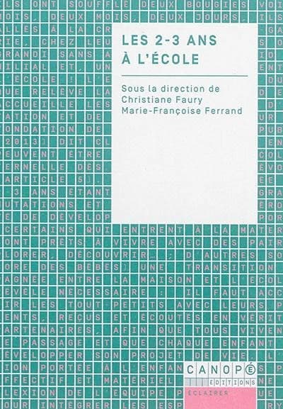 Les 2-3 ans à l'école (Nouvelle éd.) sous la direction de Christiane Faury, Marie-Françoise Ferrand