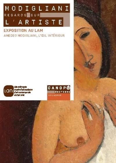 Modigliani : regards sur l'artiste : exposition au LAM "Amedeo Modigliani, l'oeil intérieur"