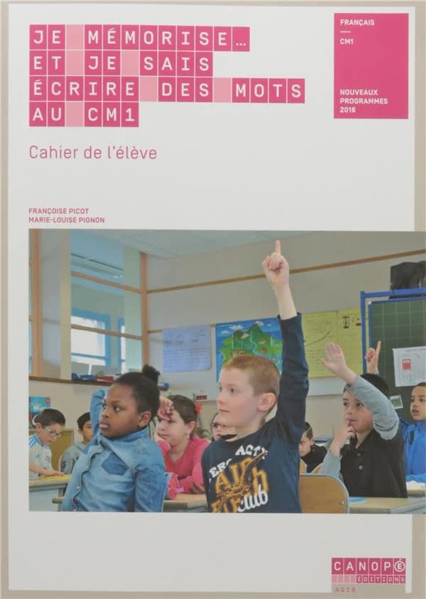 Je mémorise et je sais écrire des mots au CM1 : cahier de l'élève : français, CM1 : nouveaux programmes 2016