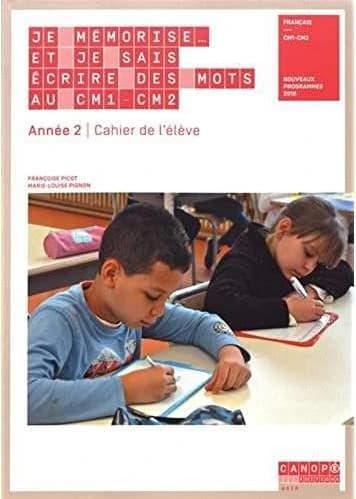 Je mémorise et je sais écrire des mots au CM1-CM2 : cahier de l'élève : français, CM1-CM2 : nouveaux programmes 2016