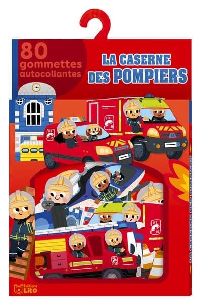 La caserne des pompiers : mes gommettes Lito : [Autocollant]