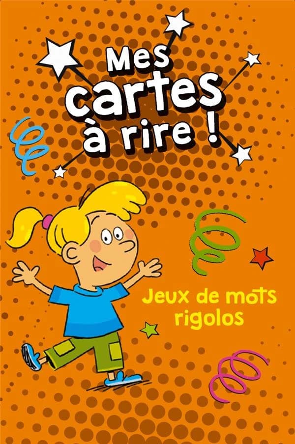 Mes cartes à rire ! : jeux de mots rigolos