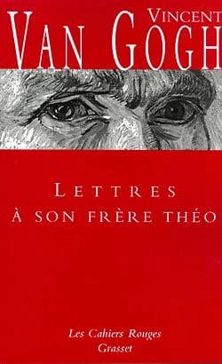 Lettres à son frère Théo ([Nouv. éd.]) Vincent Van Gogh ; comprenant un choix de lettres françaises originales et de lettres trad. du hollandais par Georges Philippart ; et précédées d'une notice biographique par Charles Terrasse
