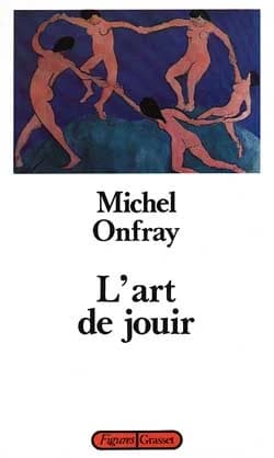 L'art de jouir : pour un matérialisme hédoniste