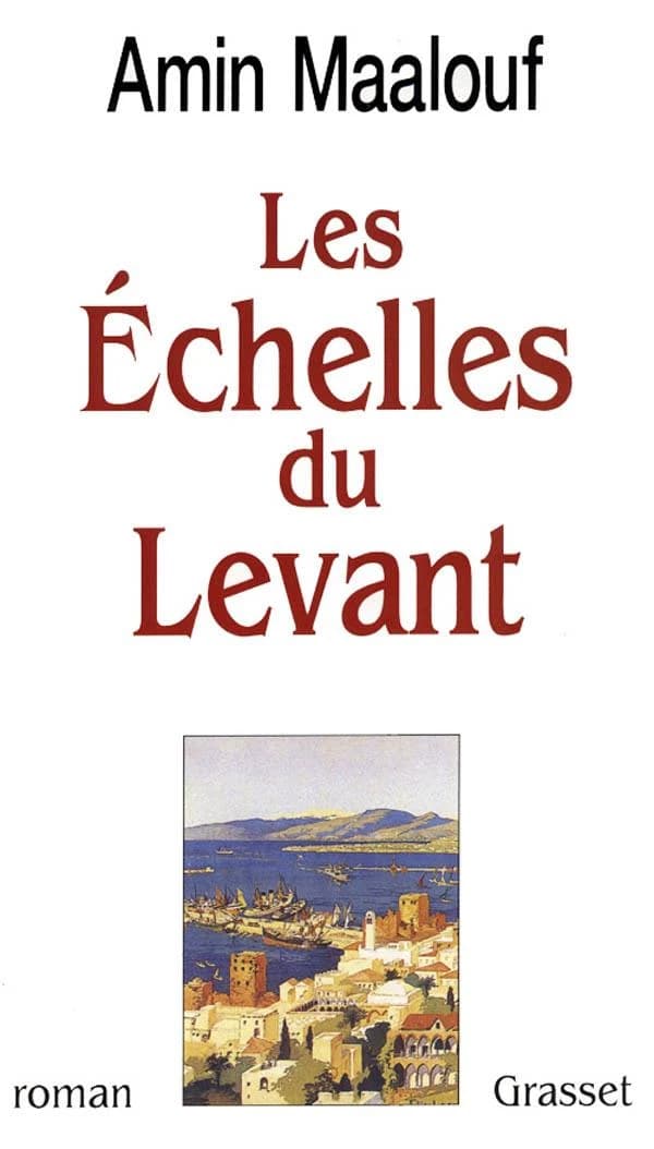 Les échelles du Levant : roman