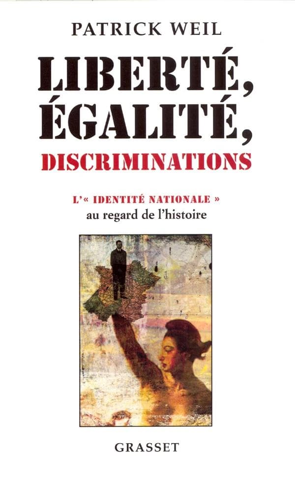 Liberté, égalité, discriminations : l'"identité nationale" au regard de l'histoire