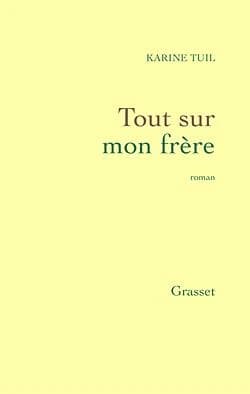 Tout sur mon frère : roman
