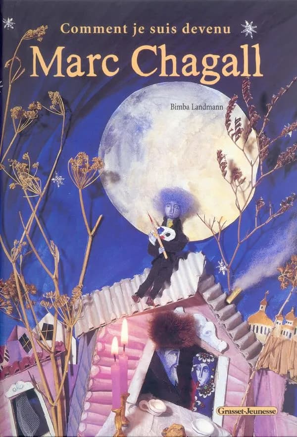 Comment je suis devenu Marc Chagall : récit librement inspiré de "Ma vie" de Marc Chagall