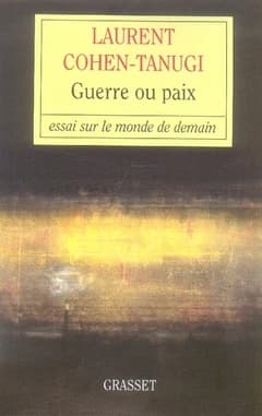 Guerre ou paix : essai sur le monde de demain