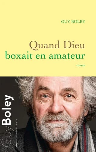Quand Dieu boxait en amateur : roman