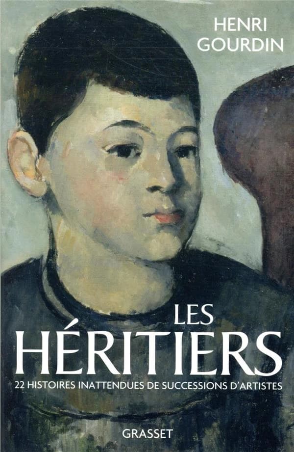 Les héritiers : vingt-deux histoires inattendues de succession d'artistes