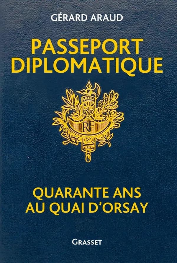 Passeport diplomatique : trente-sept ans au Quai d'Orsay