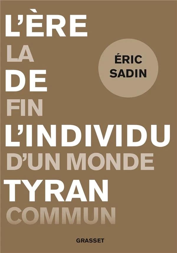 L'ère de l'individu tyran : la fin d'un monde commun