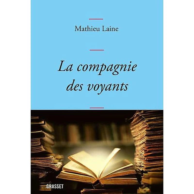 La compagnie des voyants : ces grands romans qui nous éclairent