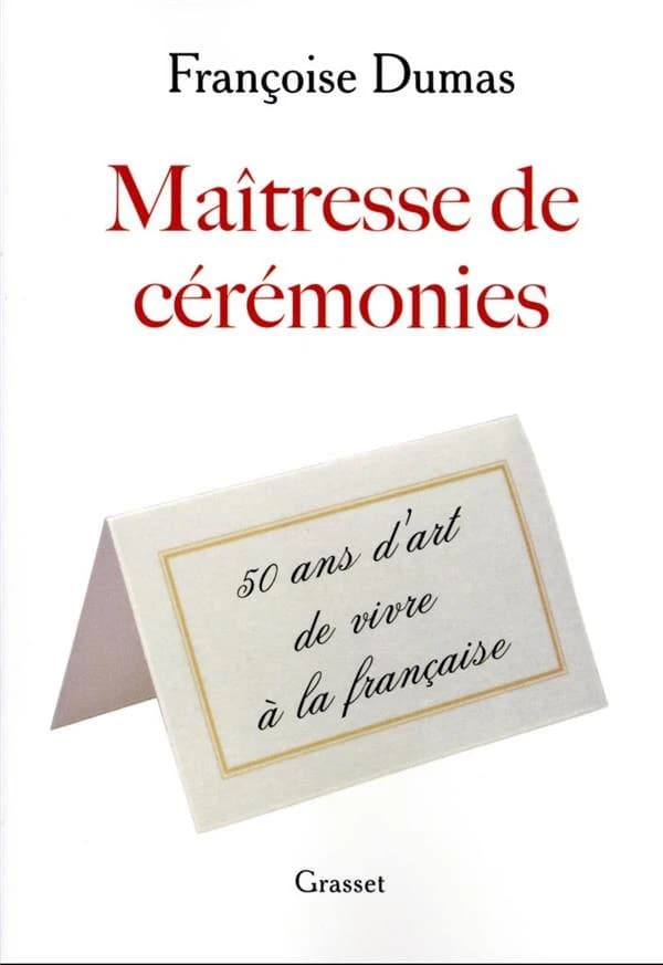 Maîtresse de cérémonies : cinquante ans d'art de vivre à la française