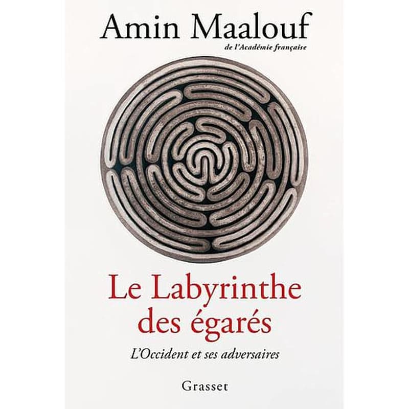 Le Labyrinthe des égarés : L'Occident et ses adversaires