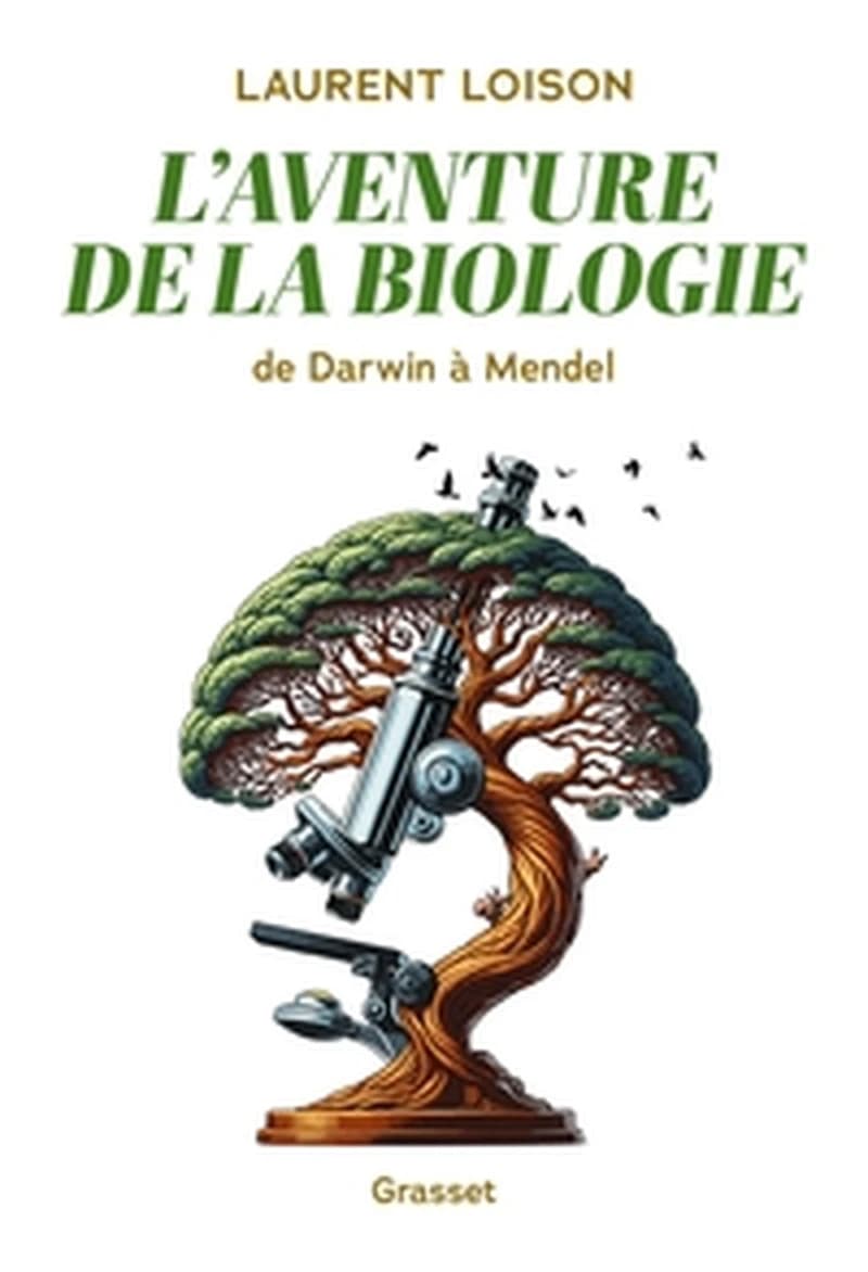 L'aventure de la biologie : de Darwin à Mendel