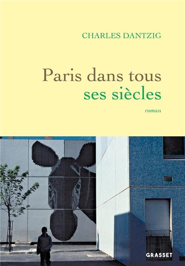 Paris dans tous ses siècles : roman