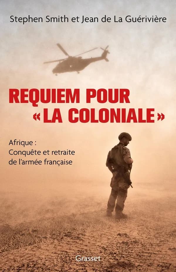 Requiem pour la Coloniale : Afrique, conquête et retraite de l'armée française