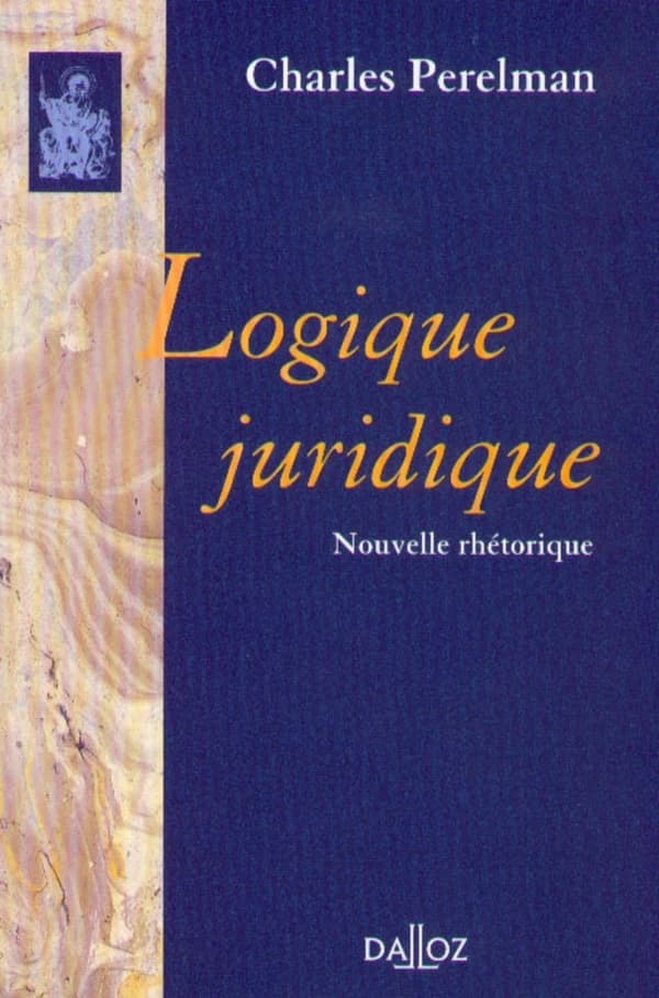 Logique juridique : nouvelle rhétorique (2e éd.) Charles Perelman
