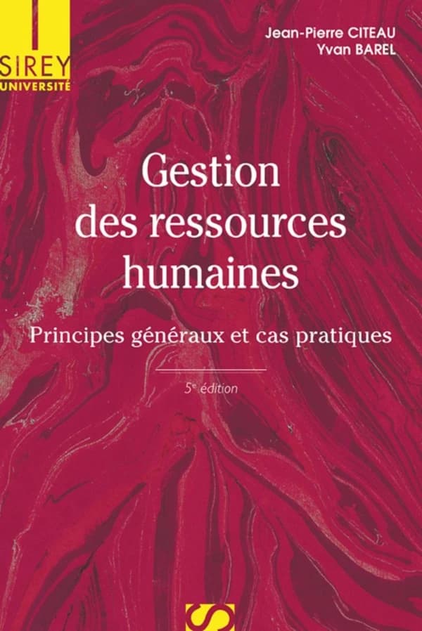 Gestion des ressources humaines : principes généraux et cas pratiques (5e éd.) Jean-Pierre Citeau,... Yvan Barel,...