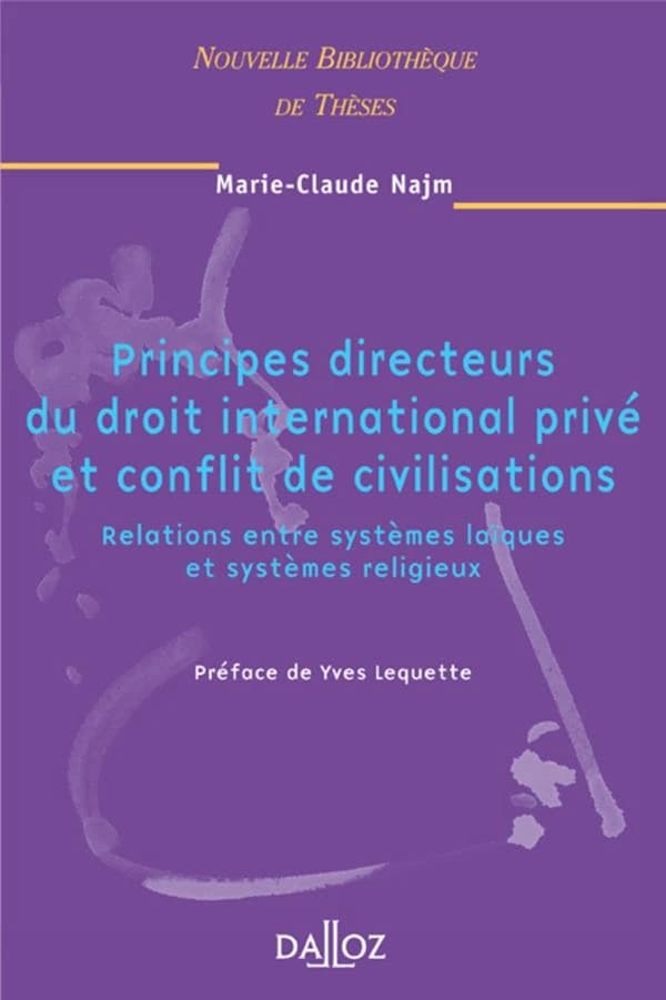 Principes directeurs du droit international privé et conflit de civilisations : relations entre systèmes laïques et systèmes religieux