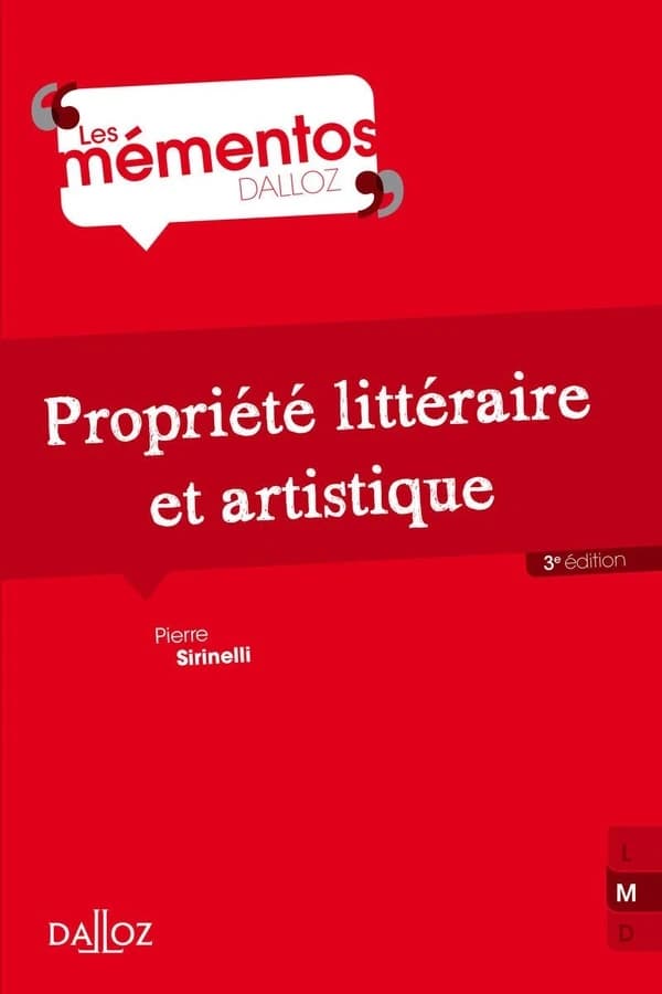 Propriété littéraire et artistique (3e éd., 2016) Pierre Sirinelli,...