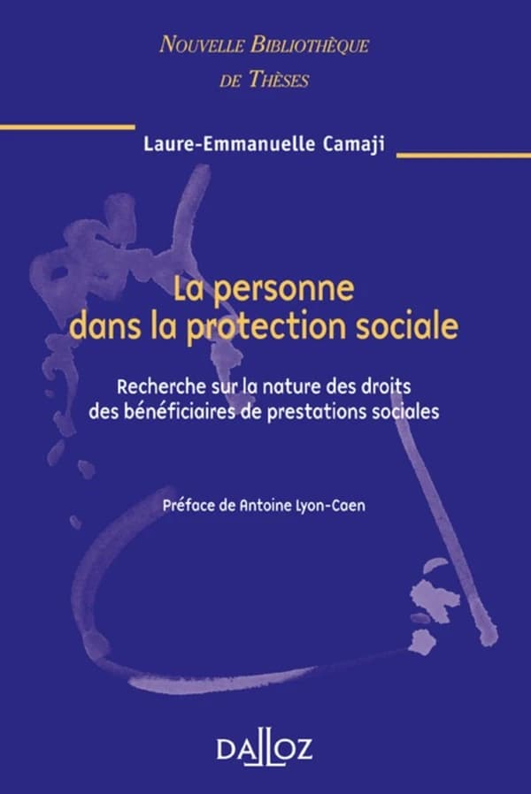 La personne dans la protection sociale : recherche sur la nature des droits des bénéficiaires de prestations sociales