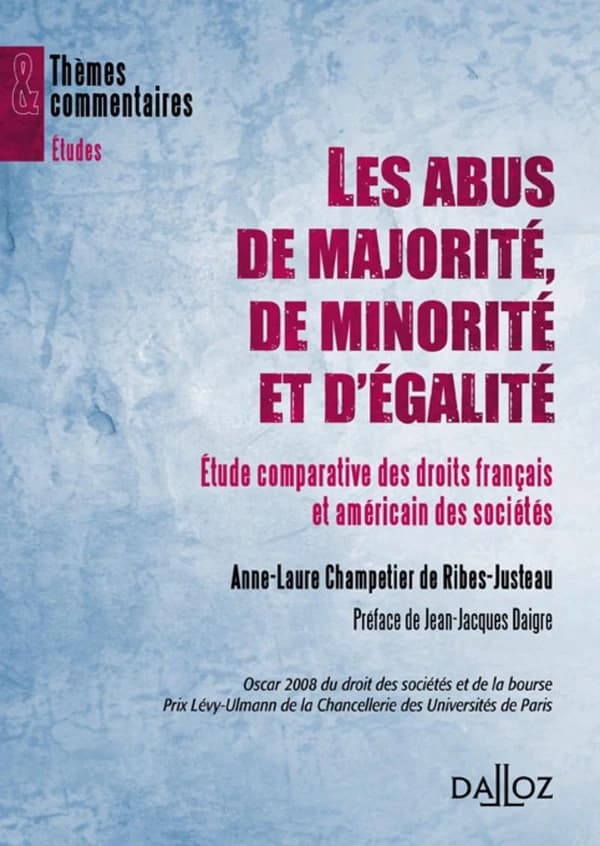 Les abus de majorité, de minorité et d'égalité : étude comparative des droits français et américain des sociétés