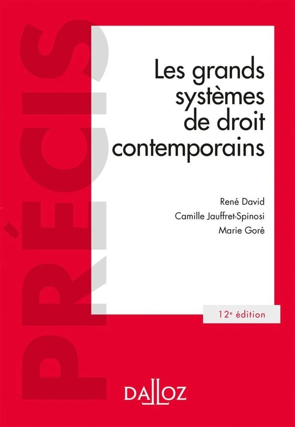 Les grands systèmes de droit contemporains (12e éd.) René David, Camille Jauffret-Spinosi,..., Marie Goré,...