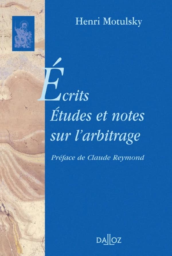 Écrits. Études et notes sur l'arbitrage ([Reproduction en fac-similé]) Henri Motulsky