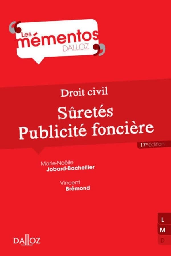 Sûretés, publicité foncière : droit civil (17e éd.) Marie-Noëlle Jobard-Bachellier,... Vincent Brémond,...