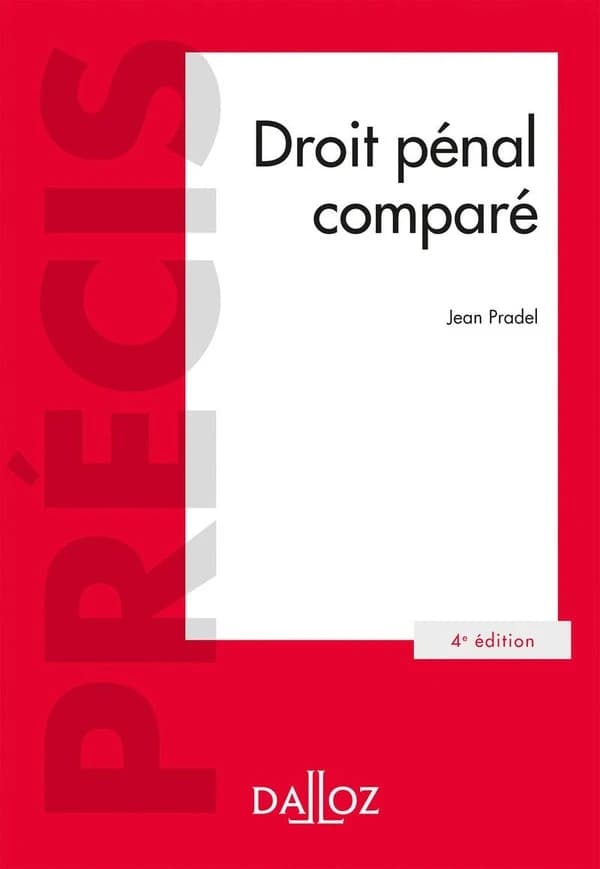 Droit pénal comparé (4e éd., 2016) Jean Pradel,...