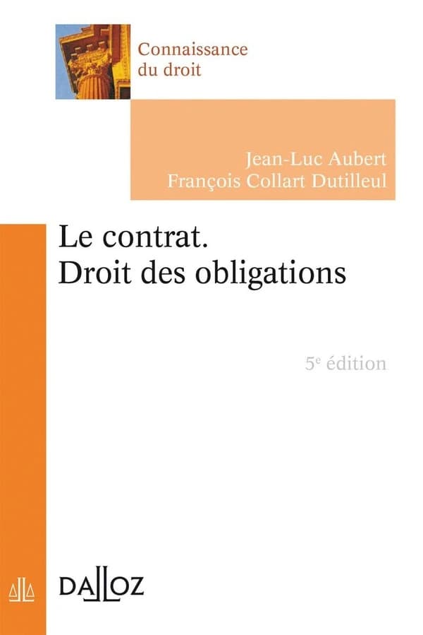 Le contrat : droit des obligations (5e éd. 2017) Jean-Luc Aubert,... François Collart Dutilleul,...