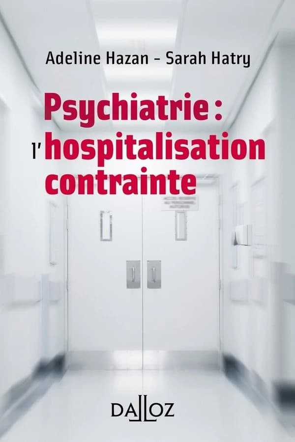 Psychiatrie, l'hospitalisation contrainte