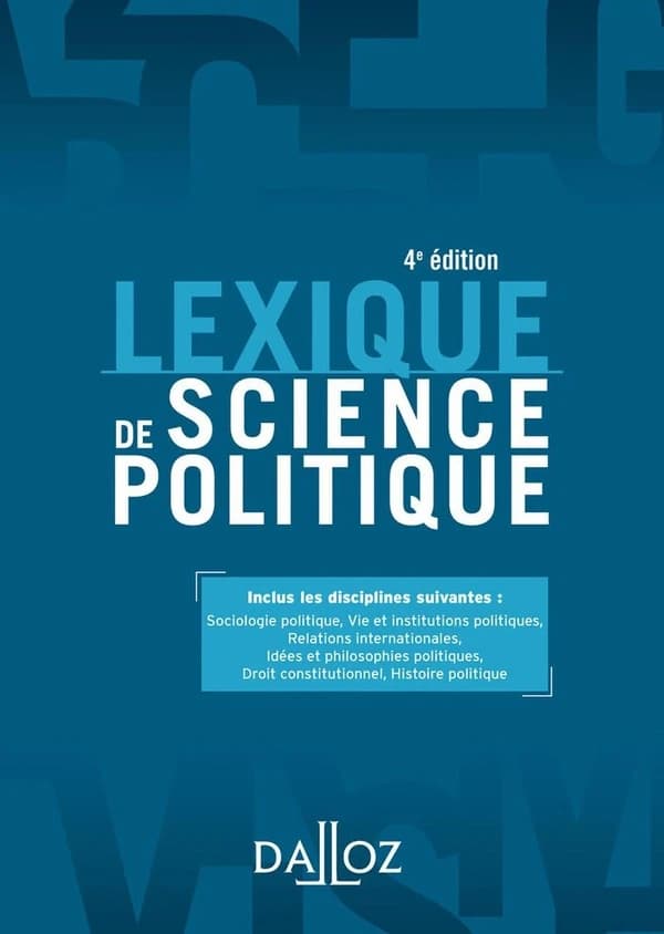Lexique de science politique (4e éd. 2017) sous la direction de Olivier Nay,... ; avec le concours de Guy Carcassonne,... Françoise Dreyfus,... Olivier Duhamel,... [et al.]