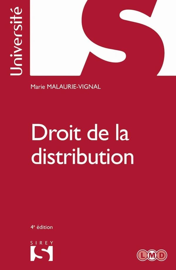 Droit de la distribution (4e éd., 2018) Marie Malaurie-Vignal,... ; avec la collaboration de Dominique Heintz,...