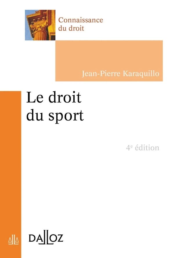 Le droit du sport (4e éd., 2019) Jean-Pierre Karaquillo,...