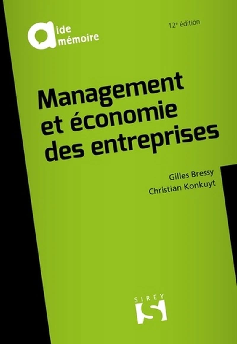 Management et économie des entreprises (12e éd. 2018) Gilles Bressy,... Christian Konkuyt,...