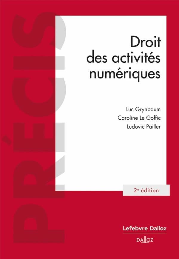 Droit des activités numériques (2e éd., 2023) Luc Grynbaum,... Caroline Le Goffic,... Ludovic Pailler,...