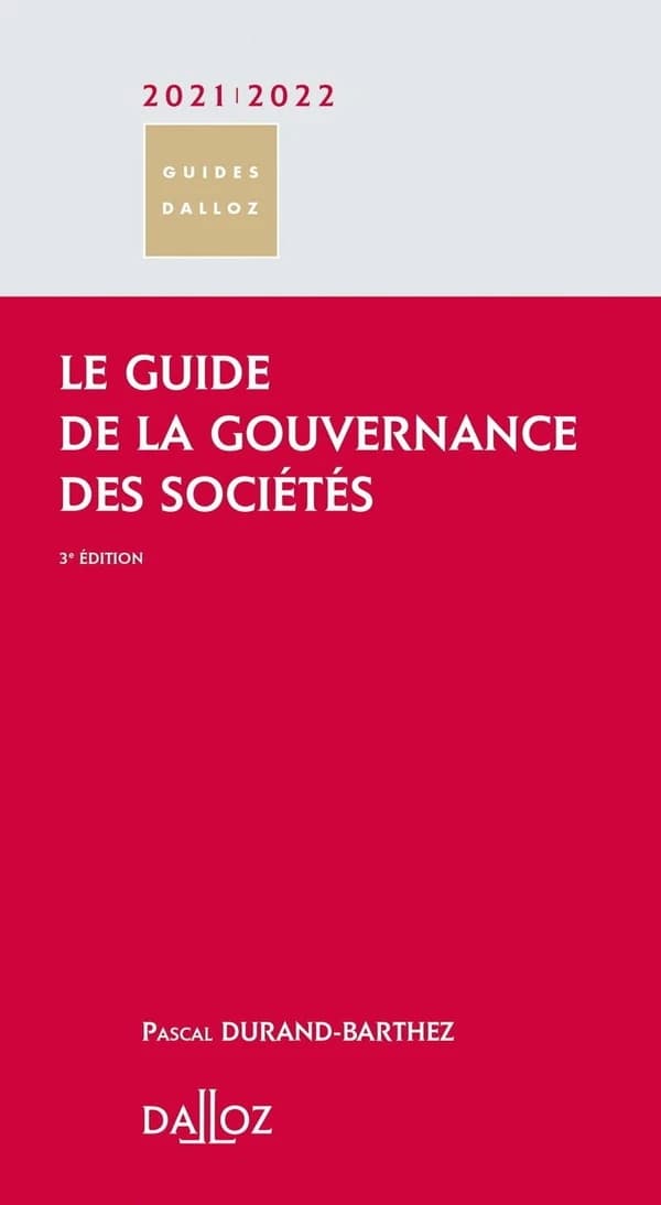 Le guide de la gouvernance des sociétés (3e éd., 2020) Pascal Durand-Barthez,...