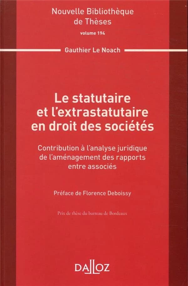 Le statutaire et l'extrastatutaire en droit des sociétés : contribution à l'analyse juridique de l'aménagement des rapports entre associés
