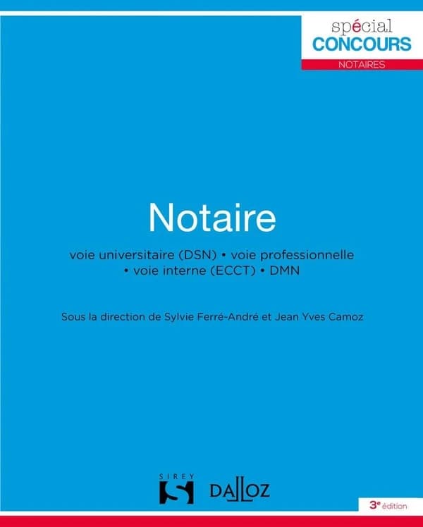 Notaire (3e éd., 2020) sous la direction de Sylvie Ferré-André,... et Jean-Yves Camoz,... ; avec la collaboration de Louis Augustin Barrière,... Christian Bravard,... Émilie Camoz,... [et al.]