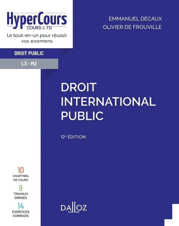Droit international public (12e éd., 2020) Emmanuel Decaux,... Olivier de Frouville,...