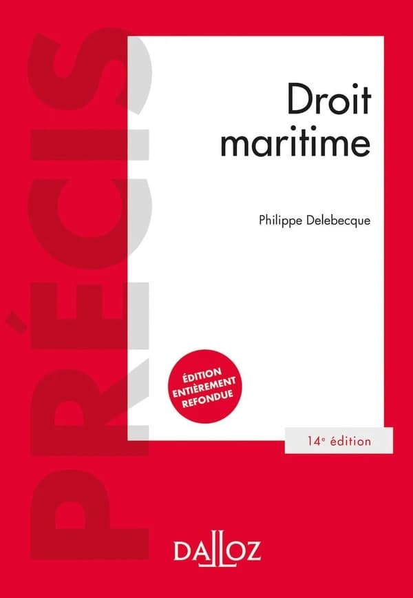Droit maritime (14e éd., 2020) Philippe Delebecque,...