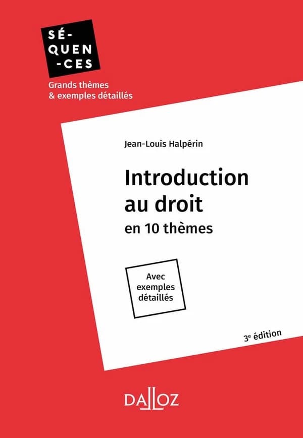 Introduction au droit : en 10 thèmes : avec exemples détaillés (3e éd., 2021) Jean-Louis Halpérin